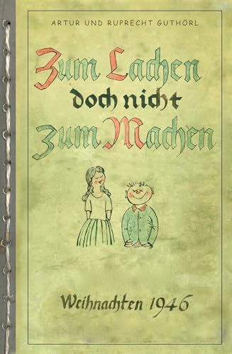 Zum Lachen doch nicht zum Machen: Weihnachten 1946 (Frieling - Kinderbuch) Zum Lachen doch nicht zum Machen: Weihnachten 1946 (Frieling - Kinderbuch) von Frieling & Huffmann
