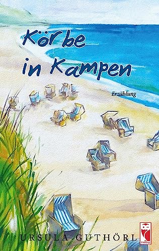 Körbe in Kampen: Erzählung