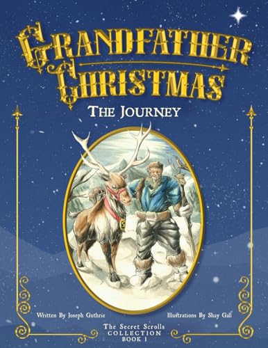 The Journey: Grandfather Christmas (The Secret Scrolls Collection, Band 1) von Mission Point Press
