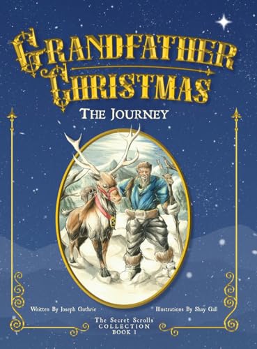 The Journey: Grandfather Christmas (The Secret Scrolls Collection, Band 1) von Mission Point Press