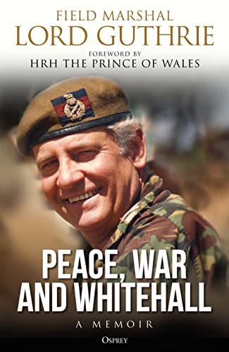 Peace, War and Whitehall: A Memoir von Osprey Publishing