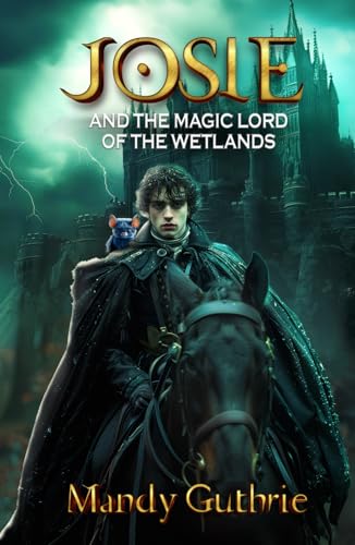 Josie and the Magic Lord of the Wetlands
