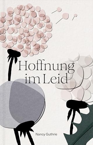 Hoffnung im Leid: Ein unerwarteter Weg zum Herzen Gottes von Verbum Medien