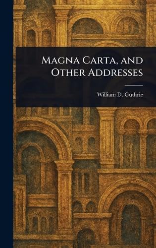 Magna Carta, and Other Addresses von Anson Street Press