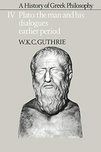 A History of Greek Philosophy v4: Volume 4, Plato: The Man and His Dialogues: Earlier Period (Plato - The Man & His Dialogues - Earlier Period, Band 4) von Cambridge University Press