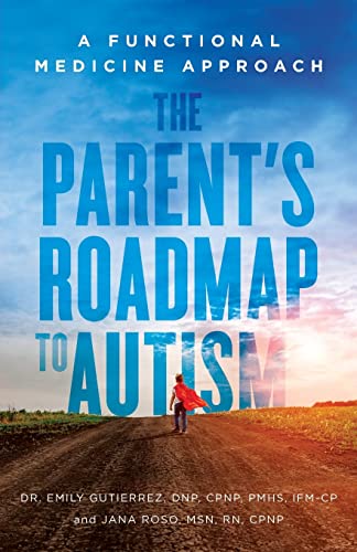 The Parent's Roadmap to Autism: A Functional Medicine Approach