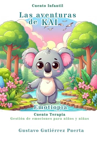 Las Aventuras de KAI: Emotiopia - Cuento Terapia von Independently published