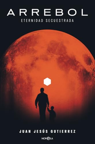 Arrebol: Eternidad secuestrada (Ficción) von LA ESFERA DE LOS LIBROS, S.L.