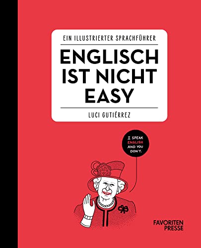 Englisch ist nicht easy: Ein illustrierter Sprachführer von Favoritenpresse