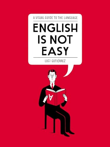 English Is Not Easy: A Visual Guide to the Language