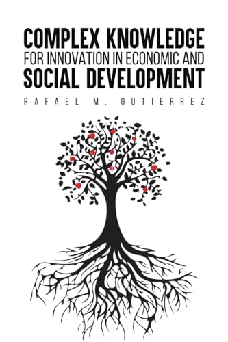 Complex Knowledge for Innovation in Economic and Social Development von Austin Macauley Publishers