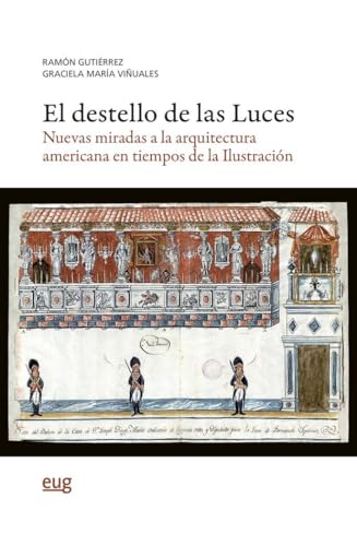 El destello de las luces: nuevas miradas a la arquitectura americana (Arquitectura, Urbanismo y Restauración) von Editorial Universidad de Granada