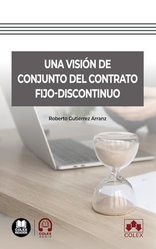 Una visión de conjunto del contrato fijo-discontinuo (biblioteca juridica de bolsillo) Una visión de conjunto del contrato fijo-discontinuo (biblioteca juridica de bolsillo) von Editorial Colex