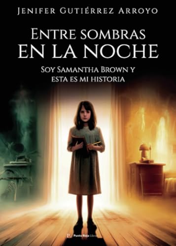 Entre sombras en la noche: Soy Samantha Brown y esta es mi historia Entre sombras en la noche: Soy Samantha Brown y esta es mi historia von Punto Rojo Libros S.L.