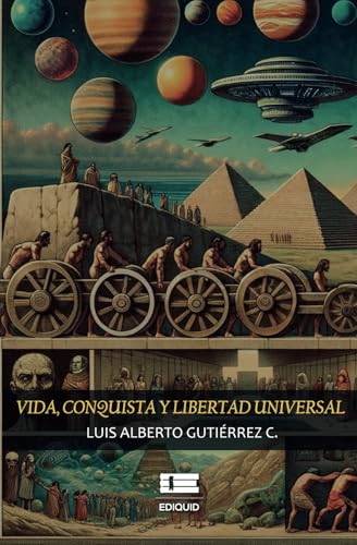 Vida, conquista y libertad universal Vida, conquista y libertad universal von Ediquid
