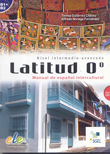 Latitud 0°: Manual de español intercultural. Nivel B1+/B2 (Latitud 0º) von SGEL