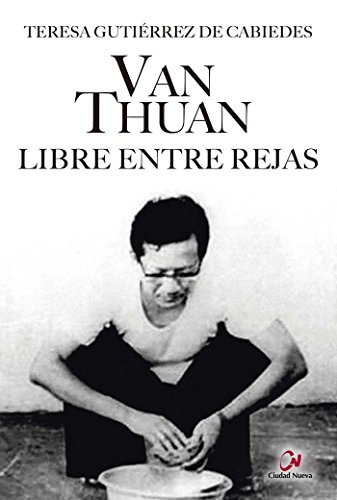 Van Thuan : libre entre rejas (Novela histórica)