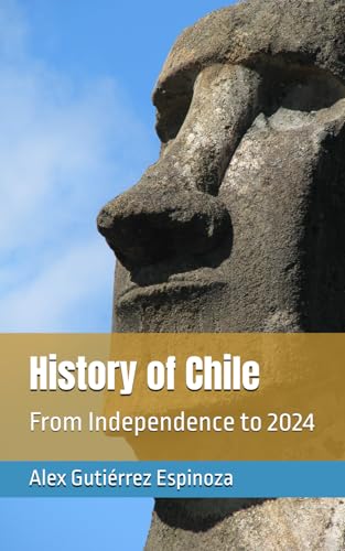 History of Chile: From Independence to 2024 von Independently published
