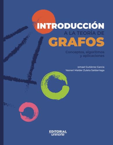 Introducción a la teoría de grafos: conceptos, algoritmos y aplicaciones Introducción a la teoría de grafos: conceptos, algoritmos y aplicaciones von Universidad del Norte