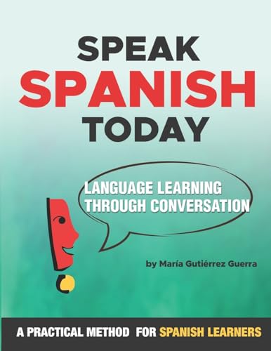 Speak Spanish Today: Language Learning Through Conversation von R. R. Bowker