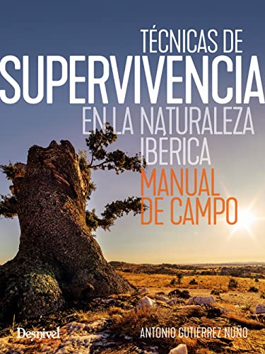 Técnicas de supervivencia en la naturaleza ibérica: Manual de campo
