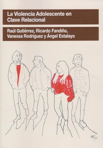 LA VIOLENCIA ADOLESCENTE EN CLAVE RELACIONAL (Pensamiento Relacional, Band 11) von AGORA RELACIONAL, S.L.