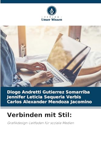 Verbinden mit Stil:: Grafikdesign-Leitfaden für soziale Medien von Verlag Unser Wissen