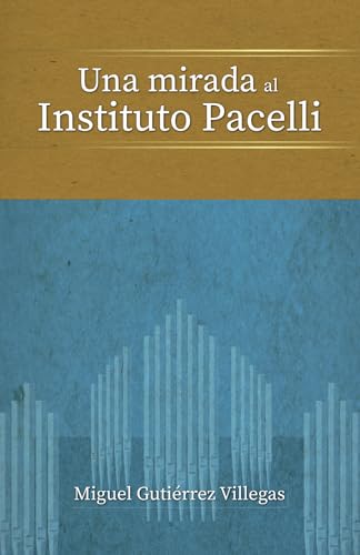 Una mirada al Instituto Pacelli Una mirada al Instituto Pacelli von Hola Publishing Internacional