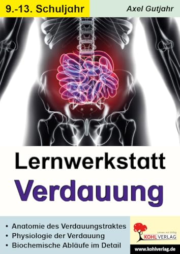 Lernwerkstatt Verdauung: Anatomie, Physiologie und Biochemie