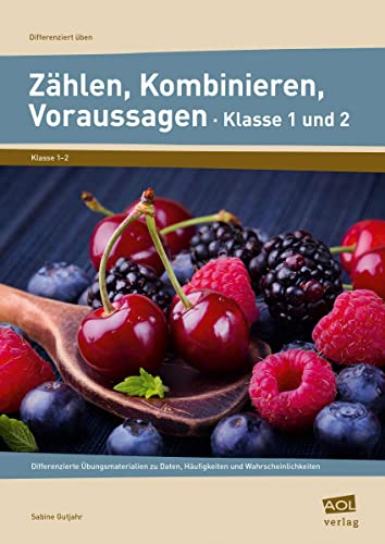 Zählen, Kombinieren, Voraussagen - Klasse 1 und 2: Differenzierte Übungsmaterialien zu Daten, Häufigkeiten und Wahrscheinlichkeiten (Differenziert üben - Grundschule)