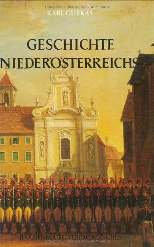 Geschichte Niederösterreichs (Geschichte der österreichischen Bundesländer) von Oldenbourg Wissenschaftsverlag