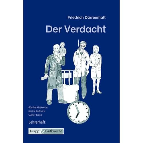 Der Verdacht - Friedrich Dürrenmatt: Interpretation, Lehrer, Unterricht, Lösungen, Lehrerheft inkl. Schülerheft
