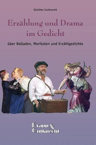 Erzählung und Drama im Gedicht, m. Audio-CD: über Balladen, Moritaten und Erzählgedichte. Unterrichtsmaterialien mit Tonaufnahmen, Balladen, Bänkellied, Moritat