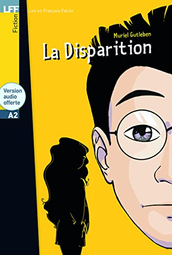 La disparition (1CD audio): La Disparition - LFF A2 (Lire En Francais Facile, Band 1)