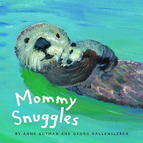 Mommy Snuggles: (Motherhood Books for Kids, Toddler Board Books) (Daddy, Mommy)