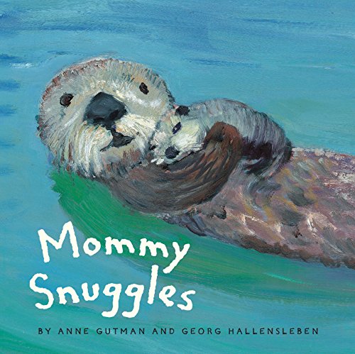 Mommy Snuggles: (Motherhood Books for Kids, Toddler Board Books) (Daddy, Mommy)