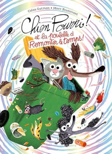 Chien Pourri et la poubelle à remonter le temps ! Chien Pourri et la poubelle à remonter le temps ! von EDL