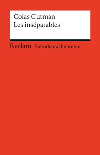 Les inséparables. (Fremdsprachentexte): Gutman, Colas – Weltliteratur in Originalsprache; französisch (Reclams Universal-Bibliothek) von Reclam Philipp Jun.