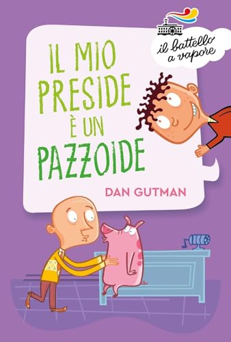 Il mio preside è un pazzoide (Il battello a vapore. Serie azzurra) von Piemme