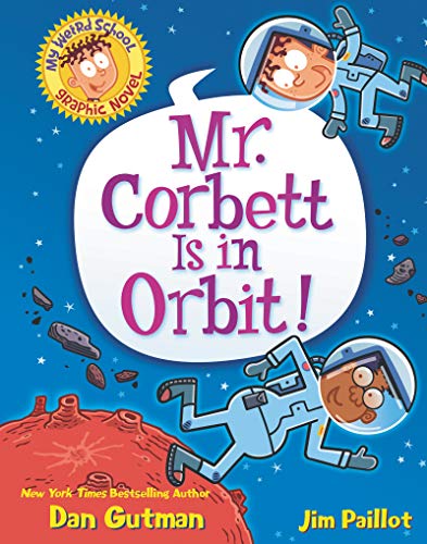 My Weird School Graphic Novel: Mr. Corbett Is in Orbit! (My Weird School Graphic Novel, 1, Band 1)