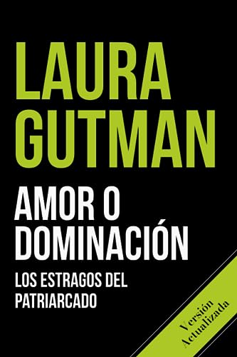 Amor o dominación: Los estragos del patriarcado