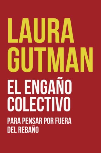 El engaño colectivo: Para pensar por fuera del rebaño von Independently published