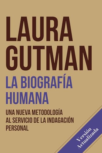 La biografia humana: Una nueva metodología al servicio de la indagación personal von Independently published