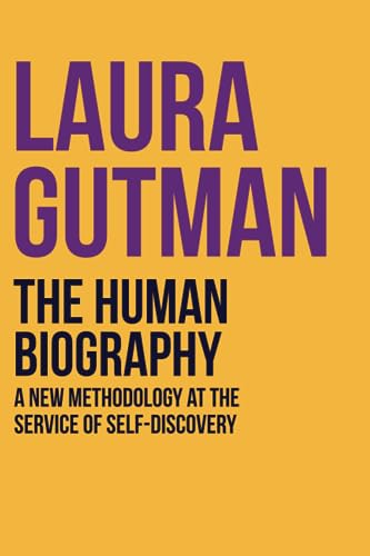 The human biography: A new methodology at the service of self-discovery von Independently published