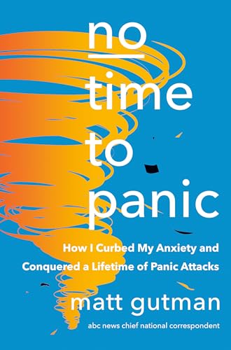 No Time to Panic: How I Curbed My Anxiety and Conquered a Lifetime of Panic Attacks von Doubleday