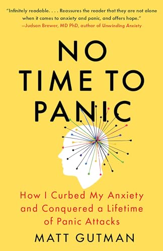 No Time to Panic: How I Curbed My Anxiety and Conquered a Lifetime of Panic Attacks von Knopf Doubleday Publishing Group