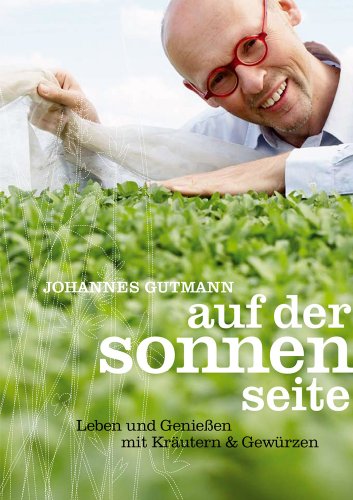 Sonnentor. Leben und genießen mit Kräutern und Gewürzen