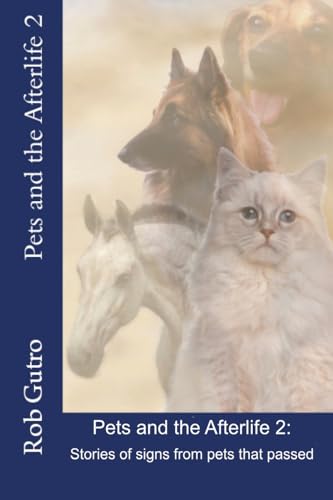 Pets and the Afterlife 2: Signs from Pets That Have Passed von CREATESPACE