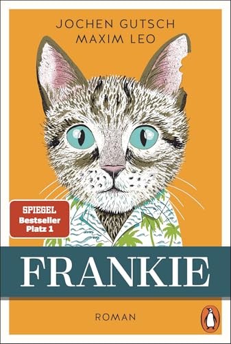 Frankie: Roman. Der Spiegel-Nr.1-Bestseller um den „außergewöhnlichen“ Kater - endlich als Taschenbuch von Penguin Verlag