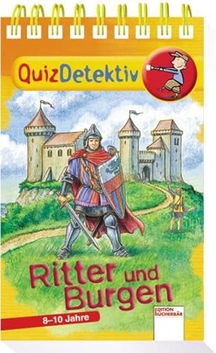 Quizdetektive - Ritter und Burgen (Edition Bücherbär) von Arena